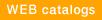 WEB catalogs are available